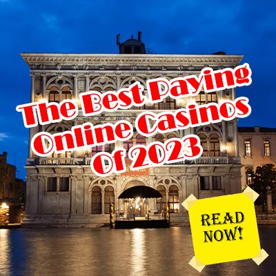 The Best Paying Casinos Of 2023