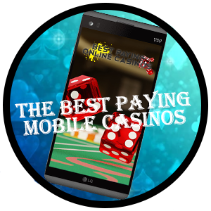 Best Paying Mobile Casinos online
