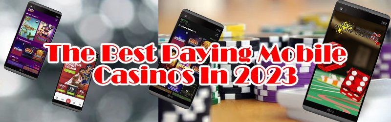 The Best Paying Mobile Casinos