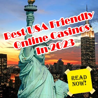 Best USA Friendly Online Casinos