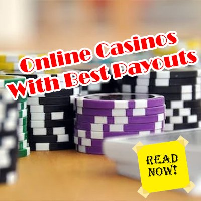 Online Casinos With Best Payouts