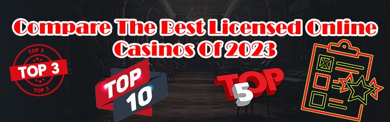 Compare The Best Licensed Online Casinos