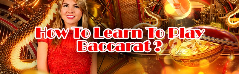 How To Learn To Play Baccarat