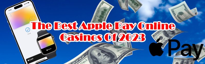 The Best Apple Pay Online Casinos