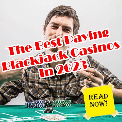 The Best Paying Blackjack Casinos