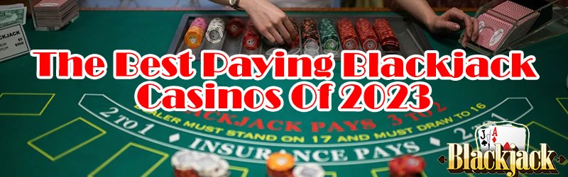 The Best Paying Blackjack Casinos
