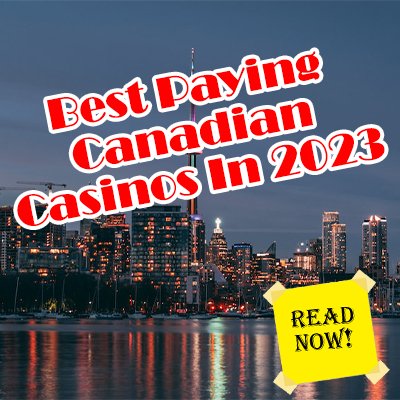 The Best Paying Canadian Casinos