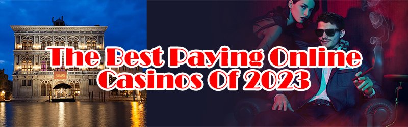 The Best Paying Casinos Of 2023