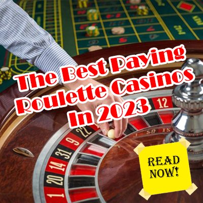 The Best Paying Roulette Casinos