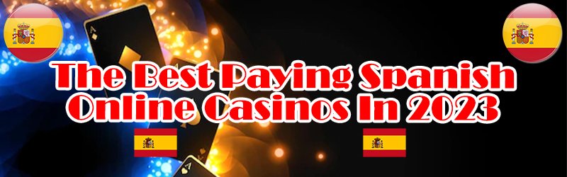 The Best Paying Spanish Casinos