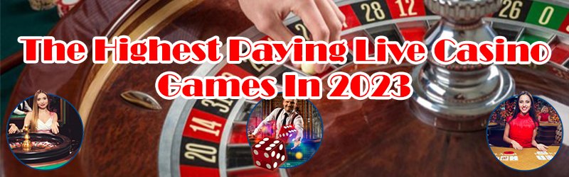 Highest Paying Live Casino Games