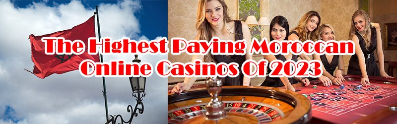 Best Paying Moroccan Online Casinos