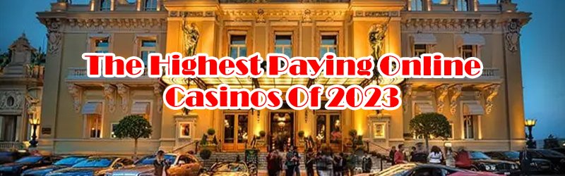 The Highest Paying Online Casinos