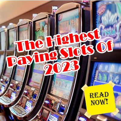 The Highest Paying Slots