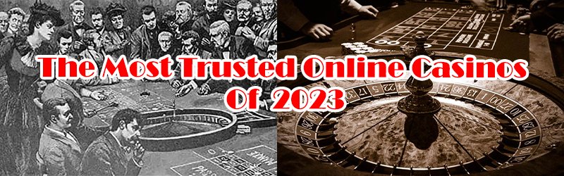 The Most Trusted Online Casinos
