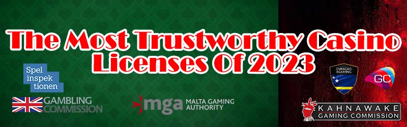The Most Trustworthy Casino Licenses