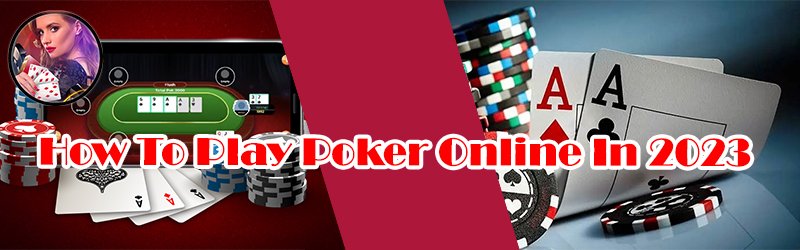 How To Play Poker Online