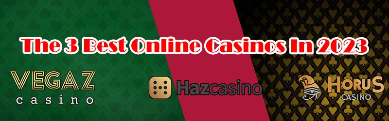 The 3 Best Online Casinos Of 2023