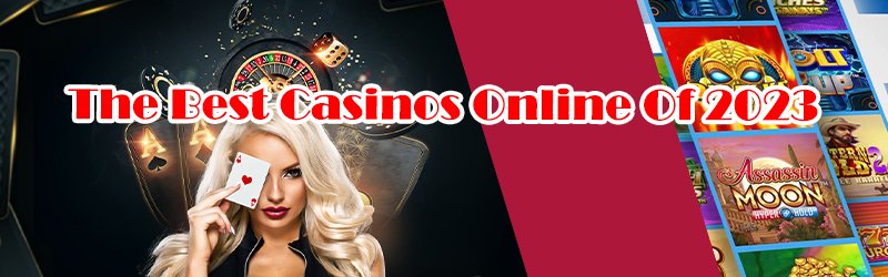 The Best Casinos Online