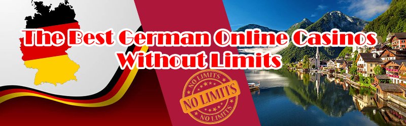 The Best German Online Casinos Without Limits