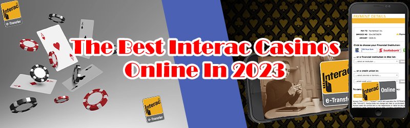 The Best Interac Casinos Online