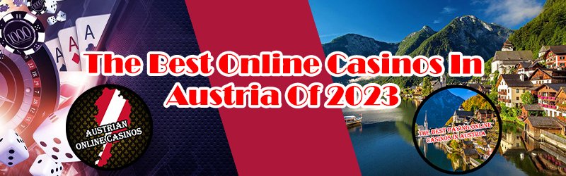The Best Online Casinos In Austria