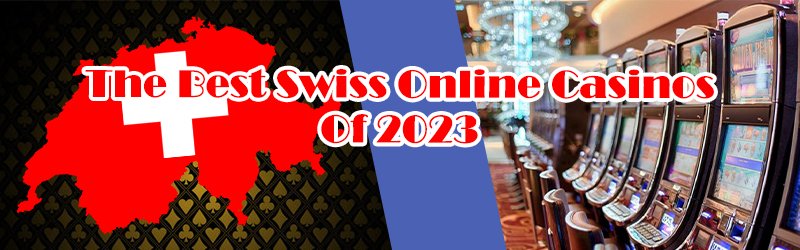 The Best Swiss Online Casinos