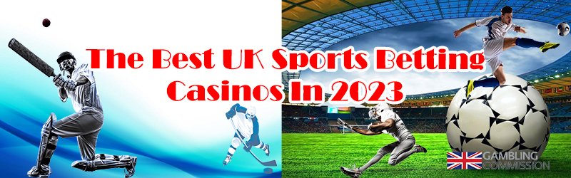 The Best UK Sports Betting Casinos