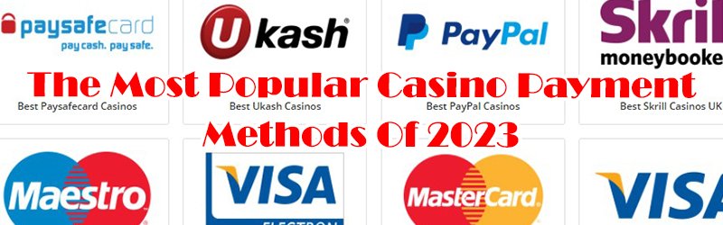 Most Popular Casino Payment Methods