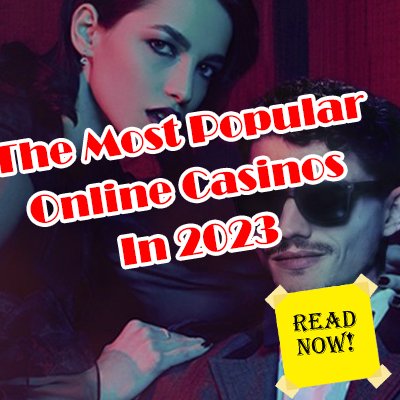 The Most Popular Online Casinos