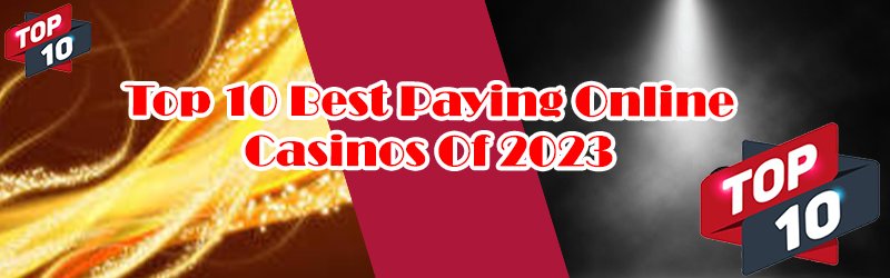 Top 10 Best Paying Online Casinos