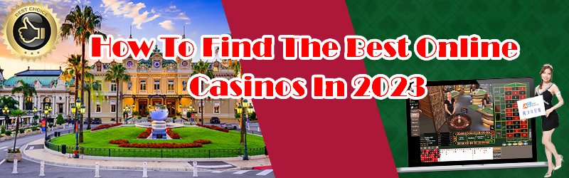 How To Find The Best Online Casinos