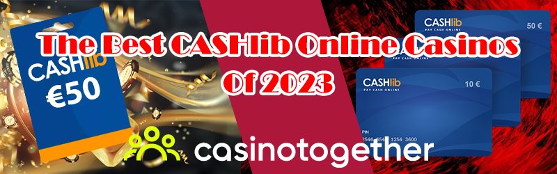 The Best CASHlib Casinos Online