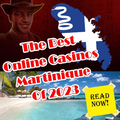 The Best Online Casinos Martinique