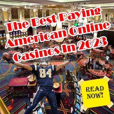 The Best Paying American Online Casinos