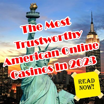 Most Trustworthy American Online Casinos