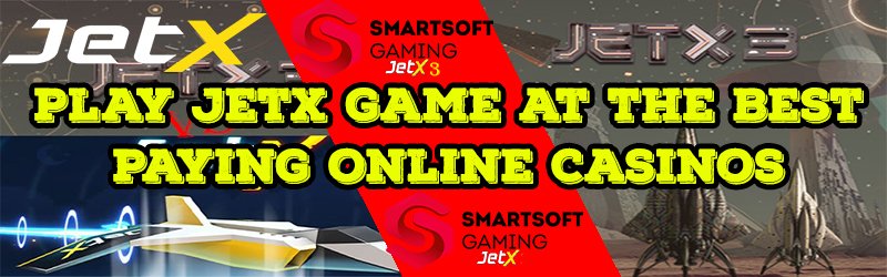 Play JetX Game At The Best Paying Online Casinos