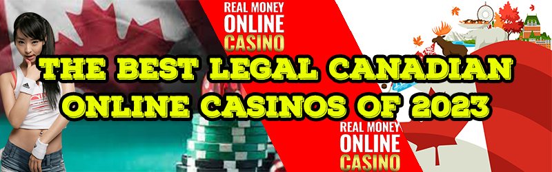 The Best Legal Canadian Online Casinos