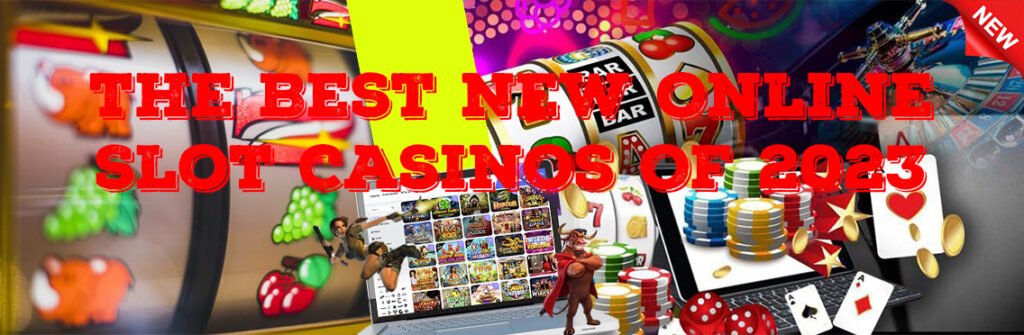 The Best New Online Slot Casinos