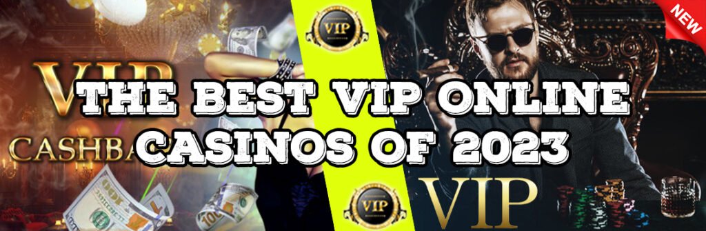 The Best VIP Online Casinos