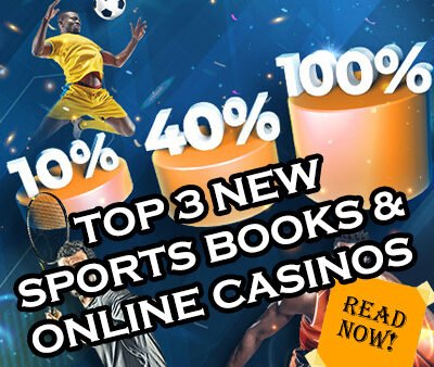 The Top 3 New Sports Books & Online Casinos