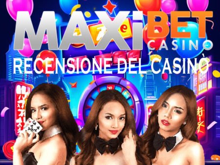 Il Nostro Test E Recensione Completi Del Casinò Maxibet 2024